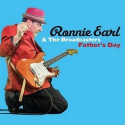 Ronnie Earl and the Broadcasters – Father’s Day - 2015.
