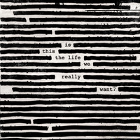 Roger Waters - Is This The Life We Really Want? (2017).