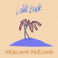 Laid Back - Healing Feeling (2019).