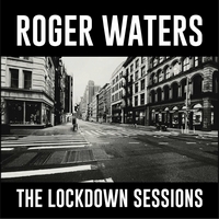 Roger Waters - The Lockdown Sessions (2022).